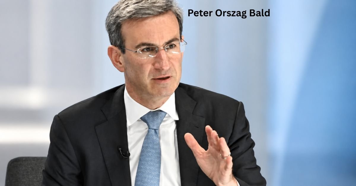 Peter Orszag Bald: Facts, Career and Life